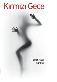 Kırmızı Gece - Pürlen Kıyat Karakuş PDF İndir