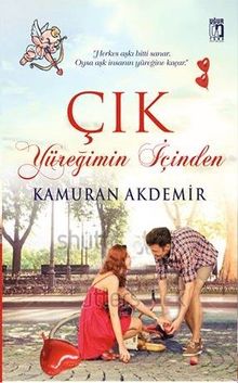 Çık Yüreğimin İçinden - Kamuran Akdemir PDF İndir
