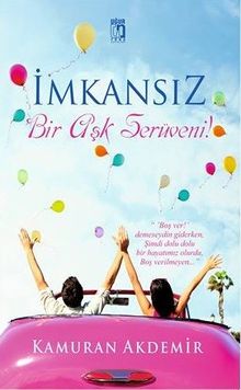 İmkansız Bir Aşk Serüveni - Kamuran Akdemir PDF İndir
