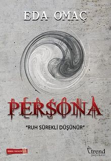 Persona  Ruh Sürekli Düşünür - Eda Omaç PDF İndir