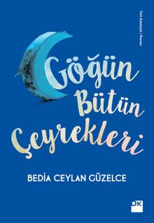 Göğün Bütün Çeyrekleri - Bedia Ceylan Güzelce PDF İndir