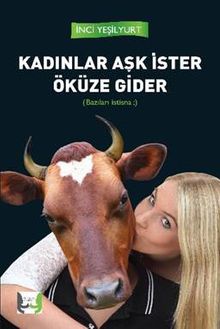 Kadınlar Aşk İster Öküze Gider - İnci Yeşilyurt PDF İndir