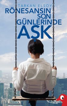 Rönesans’ın Son Günlerinde Aşk - Tarkan Elsoy PDF İndir