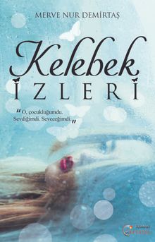 Kelebek İzleri - Merve Nur Demirtaş PDF İndir