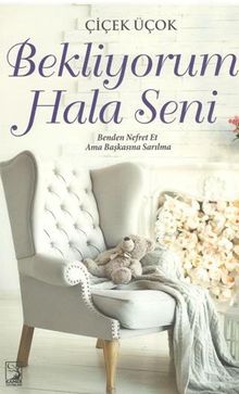 Bekliyorum Hala Seni - Dr. Çiçek Üçok PDF İndir
