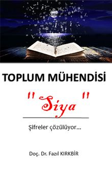 Toplum Mühendisi Siya  Şifreler Çözülüyor - Fazıl Kırkbir