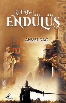 Kitab-ı Endülüs - Ahmet Dağ PDF İndir