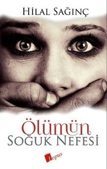 Ölümün Soğuk Nefesi - Hilal Sağınç PDF İndir