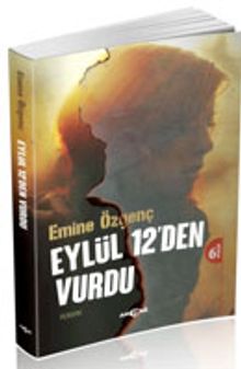 Eylül 12'den Vurdu - Emine Özgenç