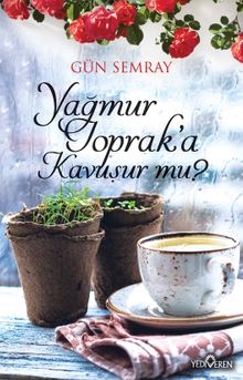 Yağmur Toprak’a Kavuşur mu? - Gün Semray PDF İndir
