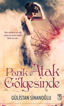 Panik Atak Gölgesinde - Gülistan Sinanoğlu PDF İndir