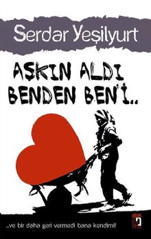 Aşkın Aldı Benden Beni - Serdar Yeşilyurt PDF İndir