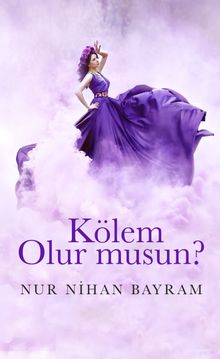 Kölem Olur musun? - Nur Nihan Bayram PDF İndir