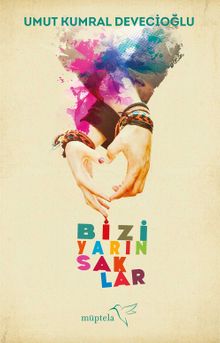 Bizi Yarın Saklar - Umut Kumral Devecioğlu PDF İndir