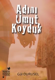 Adını Umut Koyduk - Gül Durusel PDF İndir