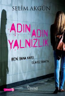 Adın Adın Yalnızlık - Selim Akgün PDF İndir