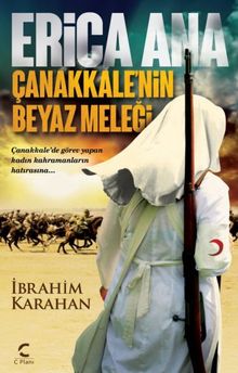 Erica Ana Çanakkale’nin Beyaz Meleği - İbrahim Karahan PDF İndir