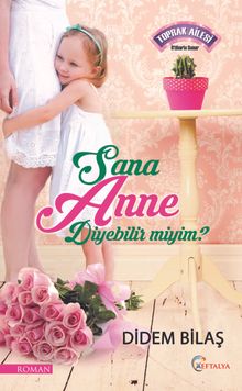 Sana Anne Diyebilir Miyim? - Didem Bilaş PDF İndir