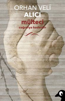 Mülteci  Coğrafya Kaderdir - Orhan Veli Alıcı PDF İndir