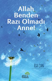 Allah Benden Razı Olmadı Anne! - İsa Can PDF İndir