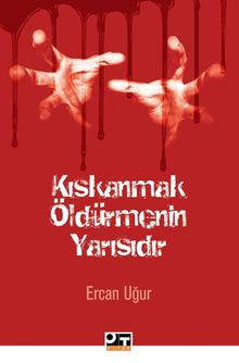 Kıskanmak Öldürmenin Yarısıdır - Ercan Uğur PDF İndir