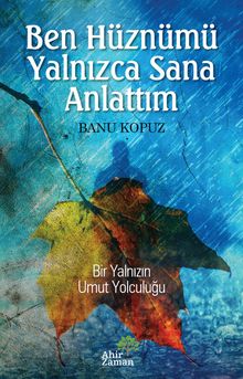 Ben Hüznümü Yalnızca Sana Anlattım - Banu Kopuz PDF İndir