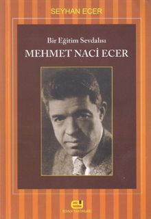 Bir Eğitim Sevdalısı Mehmet Naci Ecer - Seyhan Ecer PDF İndir