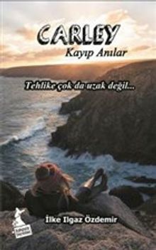 Carley  Kayıp Anılar - İlke Ilgaz Özdemir PDF İndir
