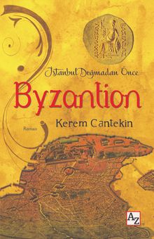 Byzantion  İstanbul Doğmadan Önce - Kerem Cantekin PDF İndir