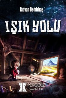 Işık Yolu - Rıdvan Demirbaş PDF İndir