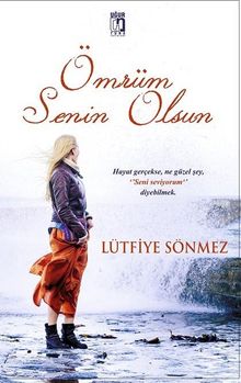 Ömrüm Senin Olsun - Lütfiye Sönmez