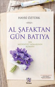 Al Şafaktan Gün Batıya - Hayri Öztürk PDF İndir