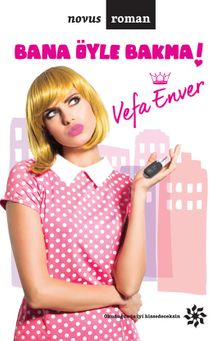 Bana Öyle Bakma! - Vefa Enver