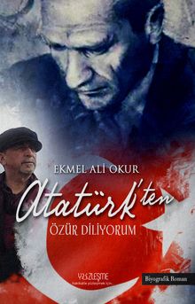 Atatürk'ten Özür Diliyorum - Ekmel Ali Okur PDF İndir