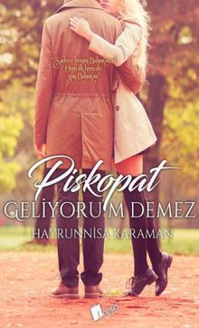 Piskopat Geliyorum Demez - Hayrunnisa Karaman PDF İndir