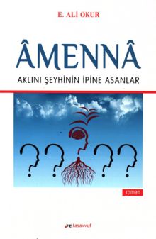 Amenna  Aklını Şeyhinin İpine Asanlar - Ekmel Ali Okur PDF İndir