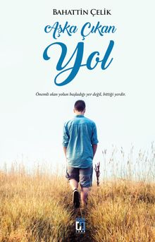 Aşka Çıkan Yol - Bahattin Çelik PDF İndir