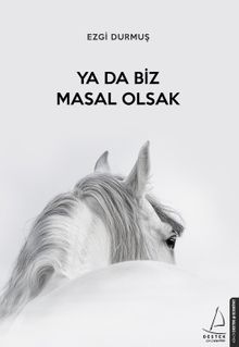 Ya Da Biz Masal Olsak - Ezgi Durmuş PDF İndir
