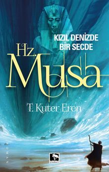 Hz. Musa  Kızıl Denizde Bir Secde - Toğan Kuter Eren PDF İndir