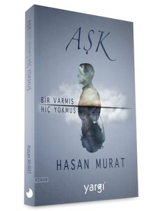 Aşk Bir Varmış Hiç Yokmuş - Hasan Murat