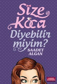 Size Koca Diyebilir miyim? - Saadet Demir Algan PDF İndir