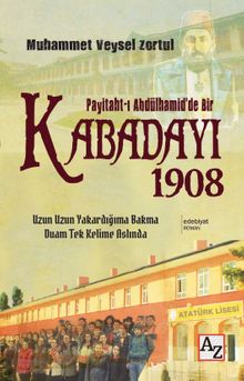 Paytaht-ı Abdülhamid'de Bir Kabadayı 1908 - Dr. Muhammet Veysel Zortul PDF İndir