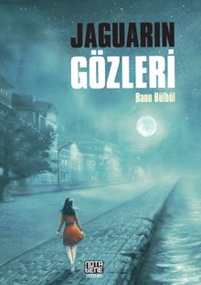 Jaguarın Gözleri - Banu Bülbül PDF İndir