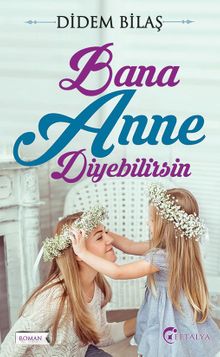 Bana Anne Diyebilirsin - Didem Bilaş PDF İndir