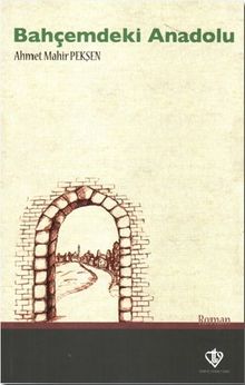 Bahçemdeki Anadolu - Ahmet Mahir Pekşen PDF İndir