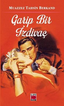 Garip Bir İzdivaç - Muazzez Tahsin Berkand PDF İndir