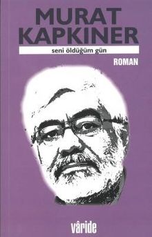 Seni Öldüğüm Gün - Murat Kapkıner PDF İndir
