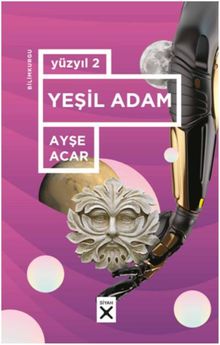 Yüzyıl 2 / Yeşil Adam - Ayşe Acar