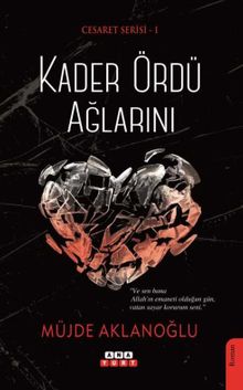 Kader Ördü Ağlarını / Cesaret Serisi 1 - Müjde Aklanoğlu PDF İndir