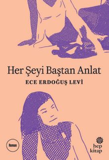 Her Şeyi Baştan Anlat - Ece Erdoğuş PDF İndir